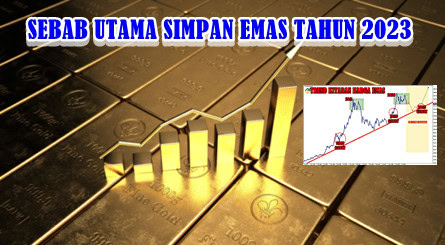 Sebab Utama Simpan Emas Tahun 2023